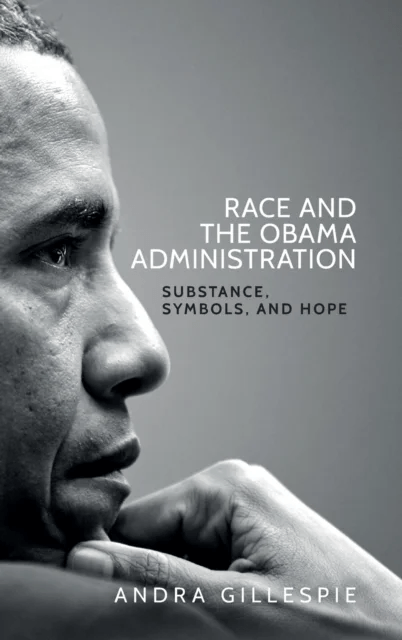 Race and the Obama Administration av Andra Gillespie