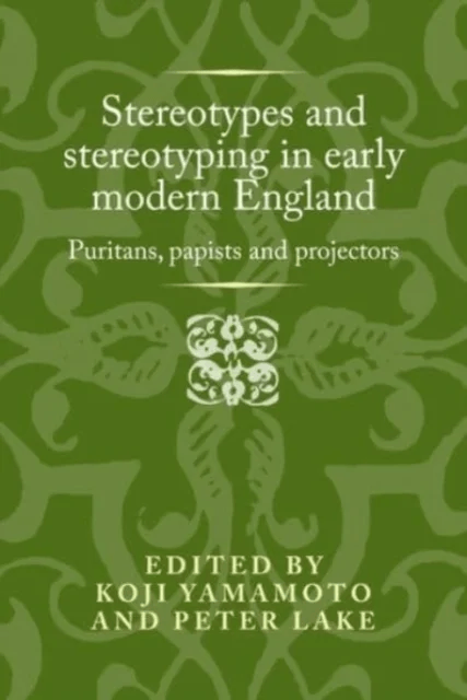 Stereotypes and Stereotyping in Early Modern England