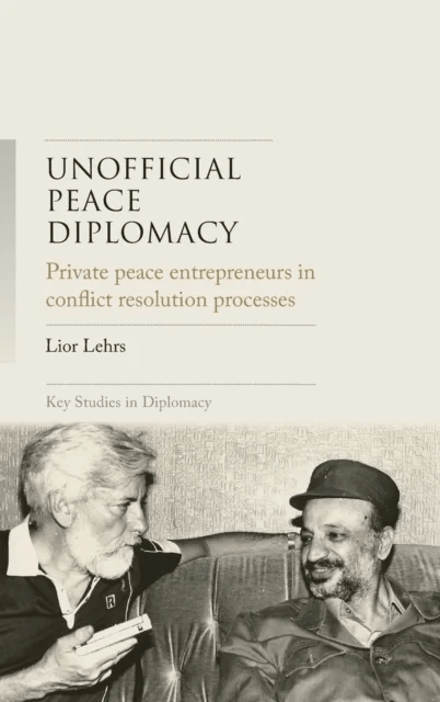 Unofficial Peace Diplomacy av Lior Lehrs