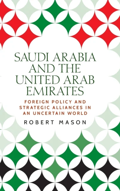 Saudi Arabia and the United Arab Emirates av Dr Robert Mason
