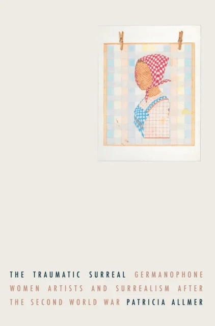 The Traumatic Surreal av Patricia Allmer