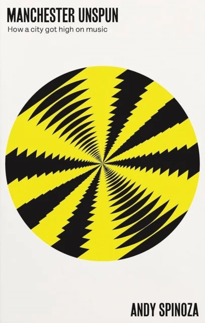 Manchester Unspun av Andy Spinoza