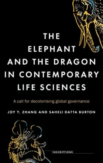 The Elephant and the Dragon in Contemporary Life Sciences av Joy Y. Zhang, Saheli Datta Burton