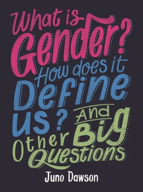 What is Gender? How Does It Define Us? And Other Big Questions for Kids av Juno Dawson