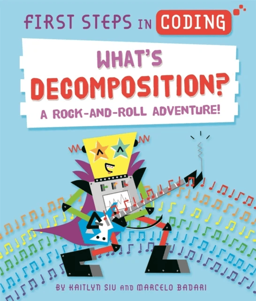 First Steps in Coding: What's Decomposition? av Kaitlyn Siu