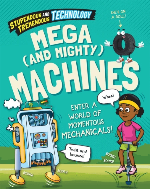 Stupendous and Tremendous Technology: Mega and Mighty Machines av Claudia Martin