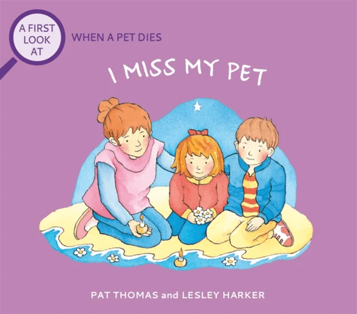 A First Look At: The Death of a Pet: I Miss My Pet av Pat Thomas