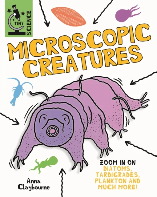 Tiny Science: Microscopic Creatures av Anna Claybourne
