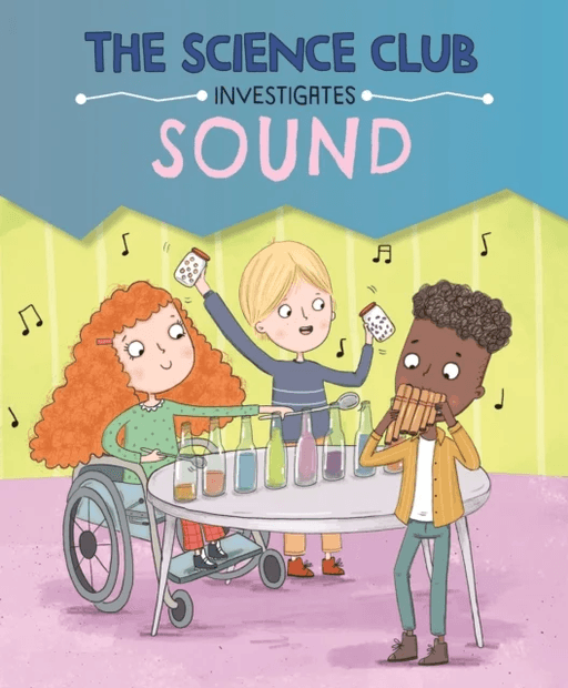 The Science Club Investigates: Sound av Mary Auld