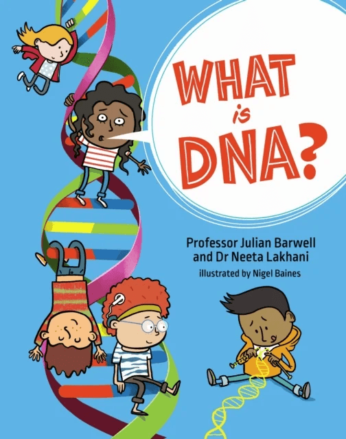 What is DNA? av Professor Julian Barwell, Dr Neeta Lakhani