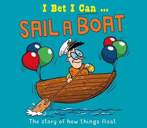 I Bet I Can: Sail a Boat av Tom Jackson