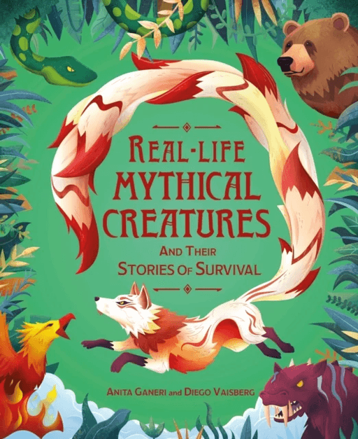 Real-life Mythical Creatures and Their Stories of Survival av Anita Ganeri