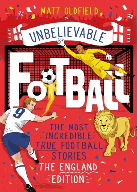 The Most Incredible True Football Stories - The England Edition av Matt Oldfield