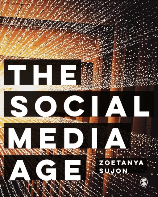 The Social Media Age av Zoetanya Sujon