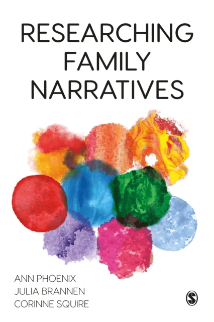 Researching Family Narratives av Ann Phoenix, Julia Brannen, Corinne Squire
