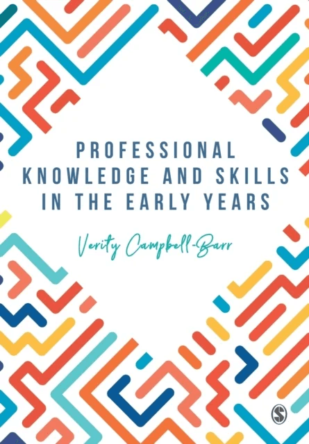 Professional Knowledge &amp; Skills in the Early Years av Verity Campbell-Barr
