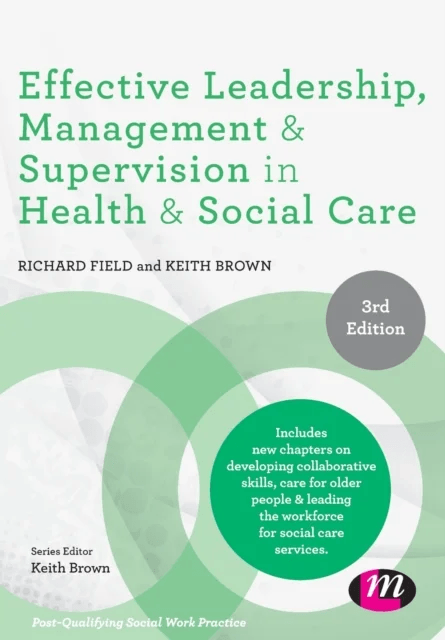 Effective Leadership, Management and Supervision in Health and Social Care av Richard Field, Keith Brown