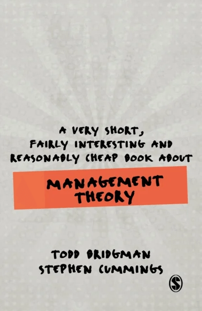 A Very Short, Fairly Interesting and Reasonably Cheap Book about Management Theory av Todd Bridgman, Stephen Cummings