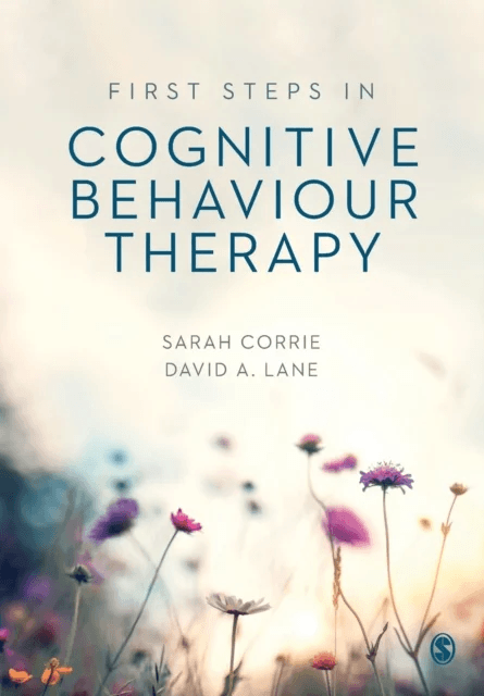 First Steps in Cognitive Behaviour Therapy av Sarah Corrie, David A. Lane
