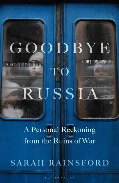 Goodbye to Russia av Sarah Rainsford