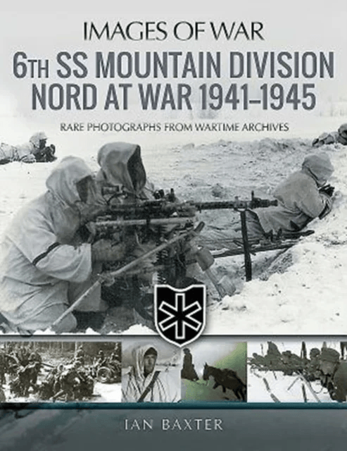 6th SS Mountain Division Nord at War 1941-1945 av Baxter  Ian