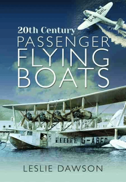 20th Century Passenger Flying Boats av Leslie Dawson