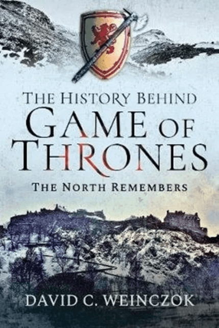 The History Behind Game of Thrones av David C Weinczok