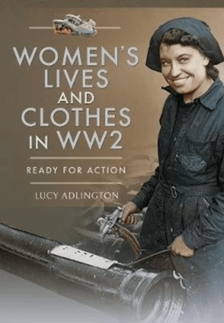 Women's Lives and Clothes in WW2 av Lucy Adlington