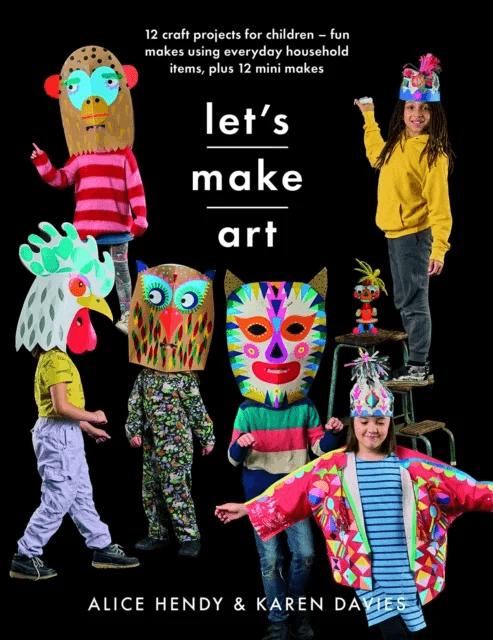 Let s Make Art: 12 Craft Projects for Children av Karen Louise Davies, Alice Hendy