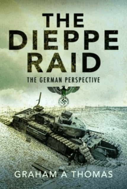 The Dieppe Raid av Graham A Thomas