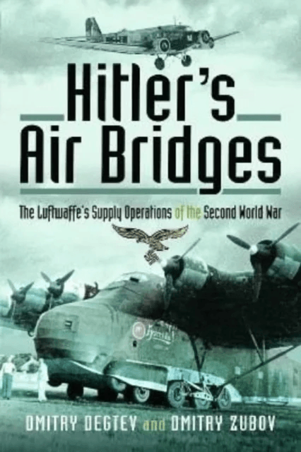 Hitler's Air Bridges av Dmitry Degtev, Dmitry Zubov