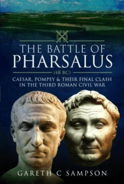The Battle of Pharsalus (48 BC) av Gareth C Sampson
