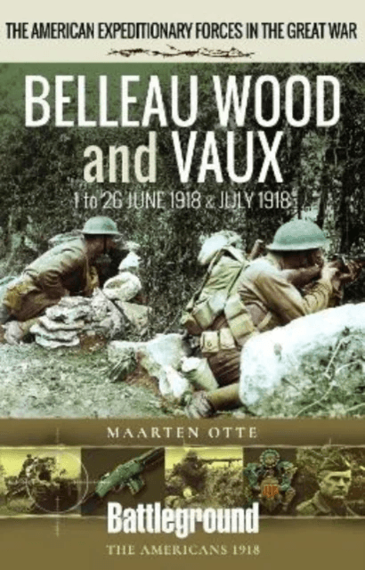 Belleau Wood and Vaux av Maarten Otte