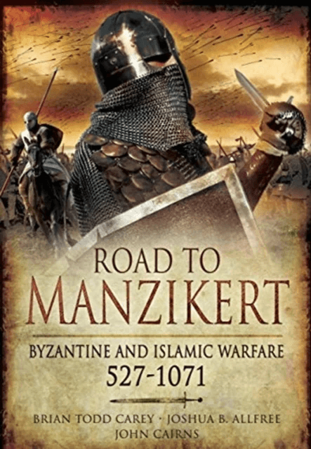 Road to Manzikert av Brian Todd Carey, Joshua B. Allfree