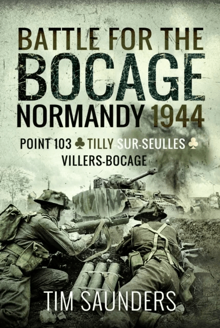 Battle for the Bocage, Normandy 1944 av Tim Saunders