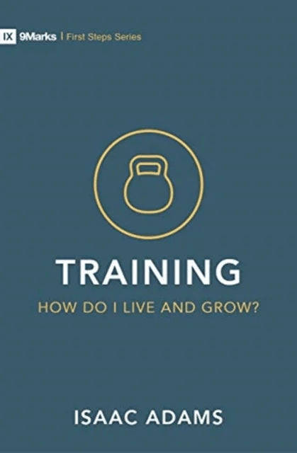 Training - How Do I Grow as A Christian? av Isaac Adams