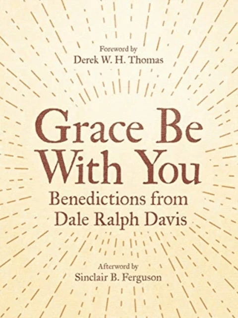 Grace Be With You av Dale Ralph Davis