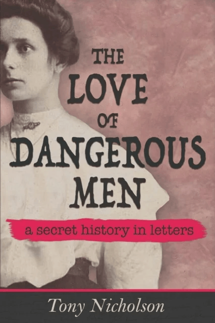 The Love of Dangerous Men av Tony Nicholson