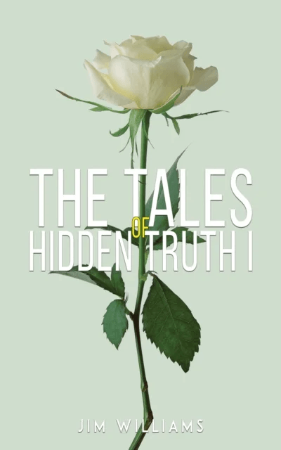 The Tales of Hidden Truth I av Jim Williams