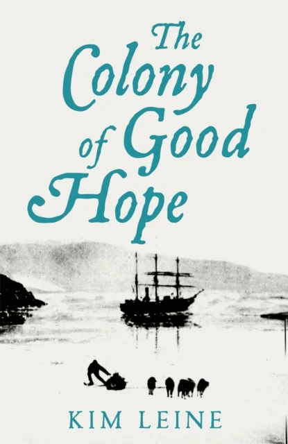 The Colony of Good Hope av Kim Leine