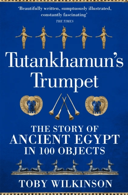 Tutankhamun's Trumpet av Toby Wilkinson