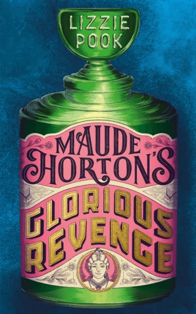 Maude Horton's Glorious Revenge av Lizzie Pook