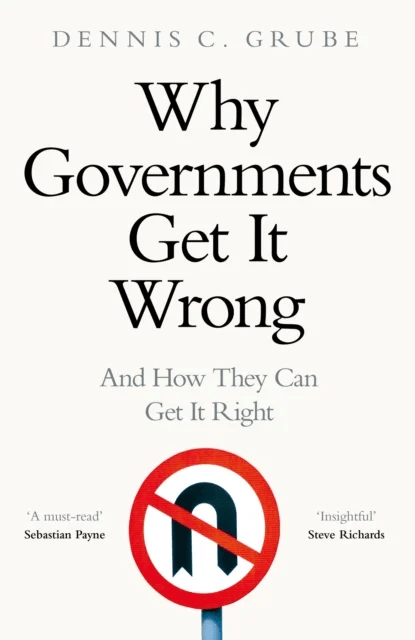 Why Governments Get It Wrong av Dennis C. Grube