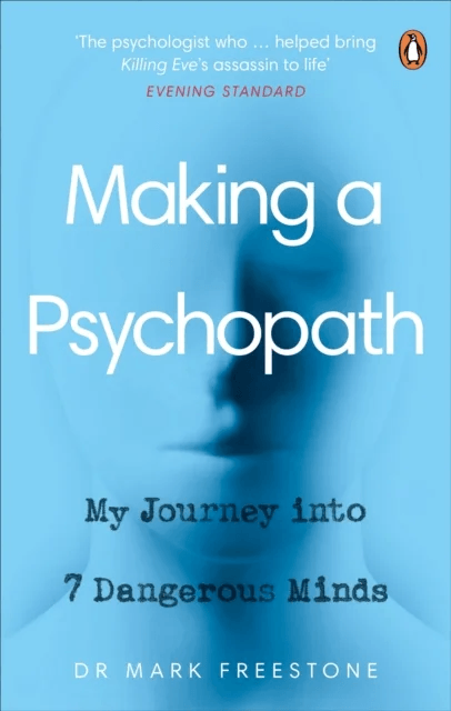 Making a Psychopath av Dr Mark Freestone