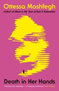 Death in her hands av Ottessa Moshfegh