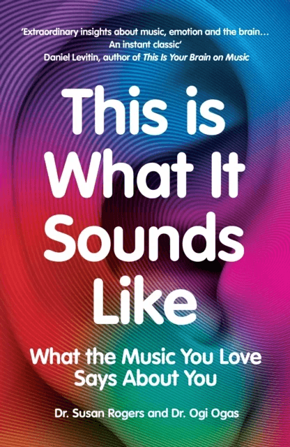 This Is What It Sounds Like av Dr. Susan Rogers, Ogi Ogas