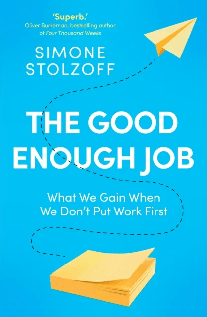 The Good Enough Job av Simone Stolzoff