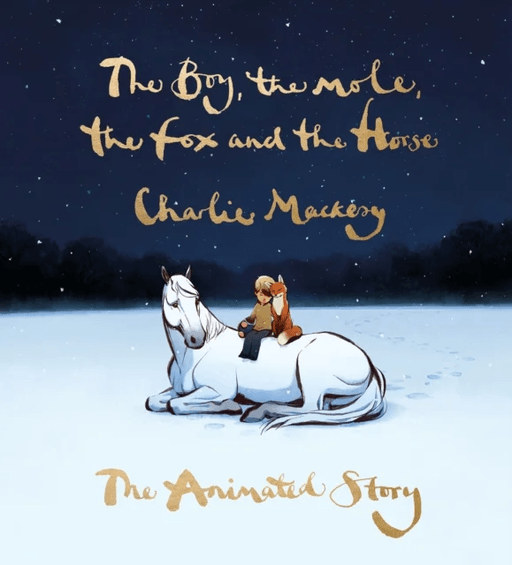 The Boy, the Mole, the Fox and the Horse: The Animated Story av Charlie Mackesy