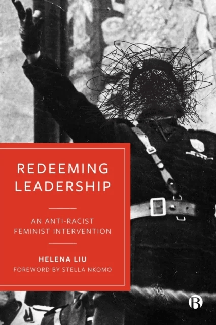 Redeeming Leadership av Helena (Helena Liu UTS Business School Australia) Liu