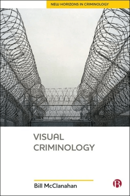 Visual Criminology av Bill (Eastern Kentucky University) McClanahan